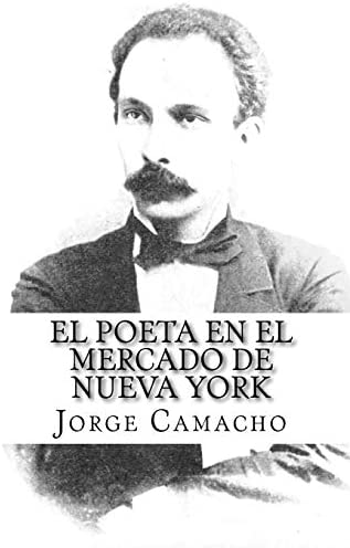 Jorge Camacho, "El poeta en el mercado de Nueva York. Nuevas crónicas de José Martí en el Economista Americano", Caligrama, 2016.