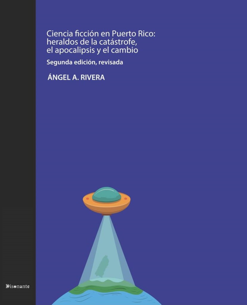 Cubierta de "Ciencia ficción en Puerto Rico: Heraldos de la catástrofe, el apocalipsis y el cambio", Ángel Rivera, Disonante, 2023.